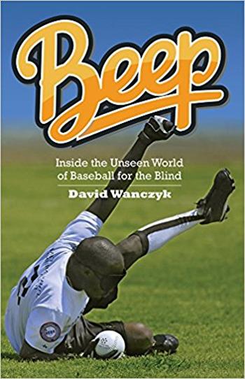 Beep Inside the Unseen World of Baseball for the Blind book cover